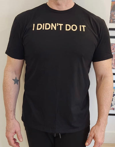 I Didn't Do It T-Shirt - Black